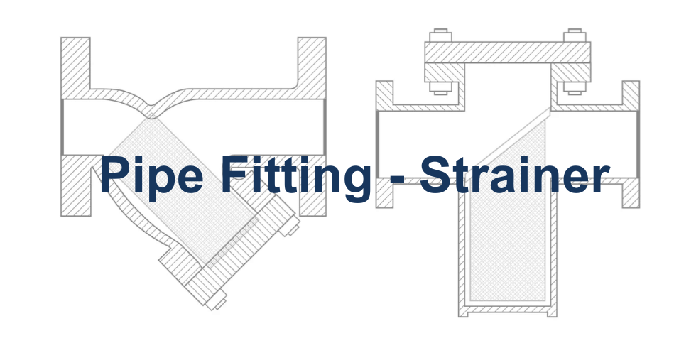 Pipe Fittings - Strainer